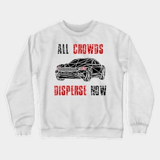 All Crowds Disperse Now White Car Crewneck Sweatshirt